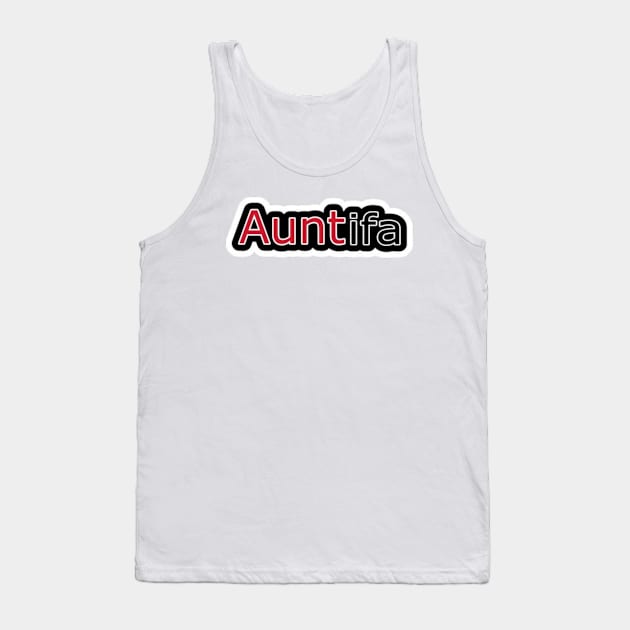 AUNTifa Sticker Proud Member of WOKE Mob - Double-sided Tank Top by SubversiveWare